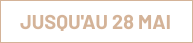jusqu'au 28 mai
