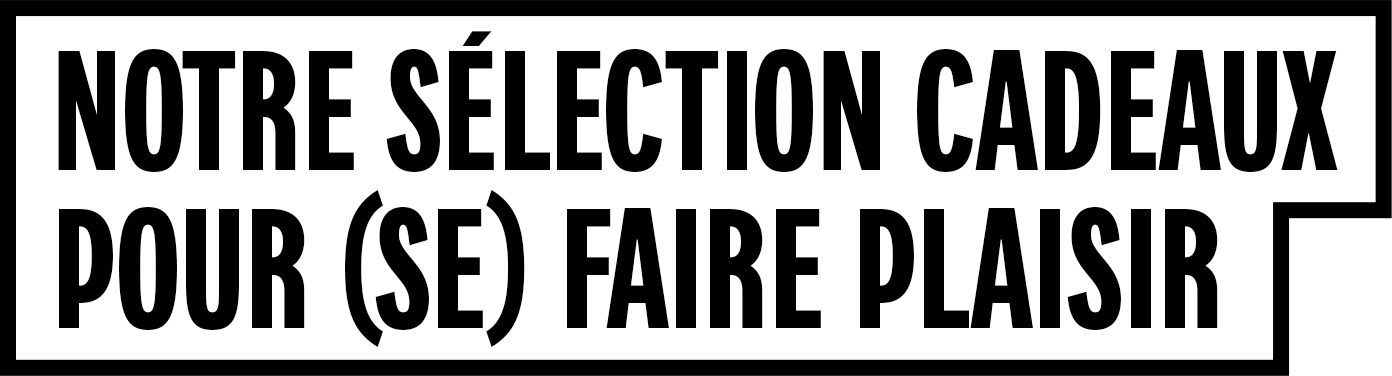 notre sélection cadeaux