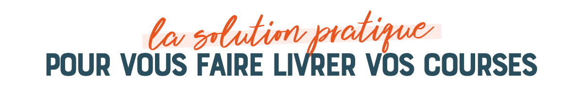 Toutes vos courses livrees à domicile