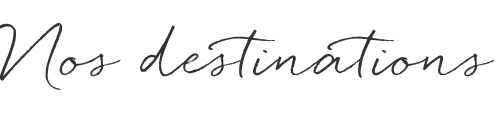 Nos destinations